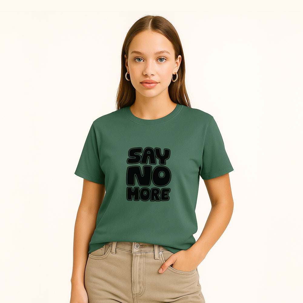 Say No More Women T Shirt 100% Organic Cotton