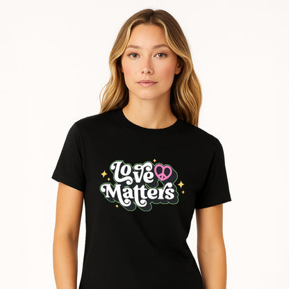 Love Matters T-Shirt 100% Organic Cotton