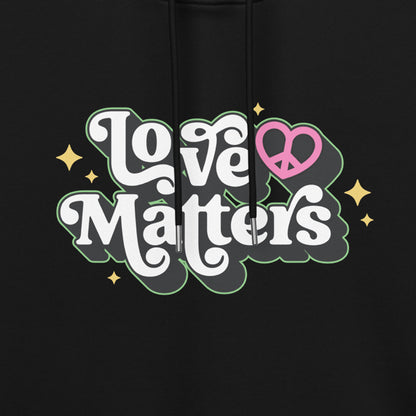 Love Matters Hoodie 100% Organic Cotton