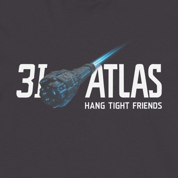 3I/ATLAS "Hang Tight, Friends" T-Shirt 100% Organic Cotton