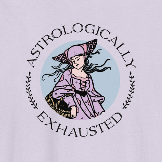 Astrologically Exhausted T-Shirt 100% Organic Cotton