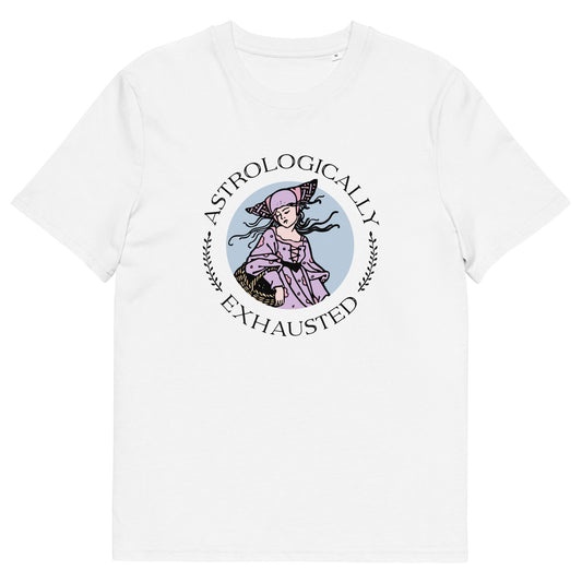 Astrologically Exhausted T-Shirt 100% Organic Cotton