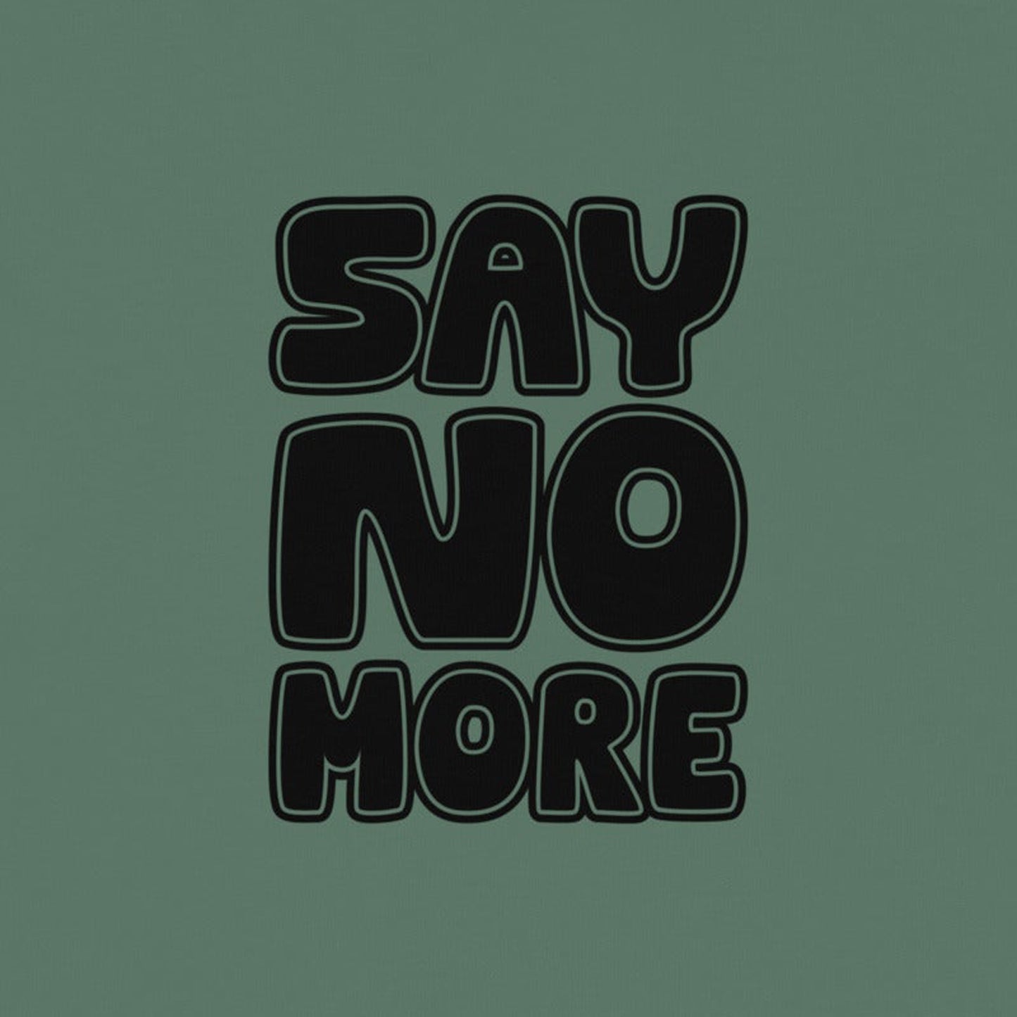 Say No More Women T Shirt 100% Organic Cotton